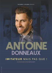 Antoine Donneaux dans Imitateur mais pas que ! Thtre Molire Affiche