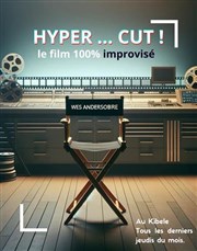 Hyper... Cut, le film improvisé ! Le Kibl Affiche