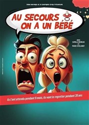 Au secours on a un bébé Thtre de la scne BRG Affiche