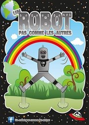 Un robot pas comme les autres Comdie de la Roseraie Affiche