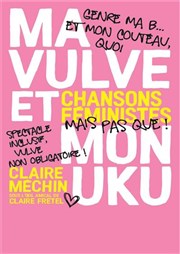 Claire Méchin dans Ma Vulve et mon Uku Le Point Comdie Affiche