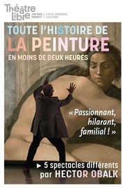 Toute l'Histoire de la Peinture / Parcours Fantaisie (B) Le Thtre Libre Affiche