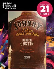 Didier Gustin dans Johnny, libre dans ma tête Centre Culturel de Saint Thibault des Vignes Affiche