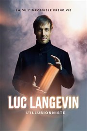 Luc Langevin : L'Illusionniste Halle Tony Garnier Affiche