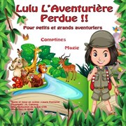 Lulu l'aventurière perdue !! Thtre de l'Embellie Affiche