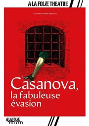 Casanova, la fabuleuse évasion  La Folie Thtre - Grande Salle Affiche