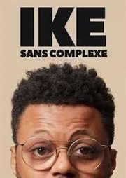 Ike dans Sans complexe La P'tite scne Affiche