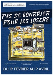 Pas de courrier pour les losers Thtre le Passage vers les Etoiles - Salle du Passage Affiche