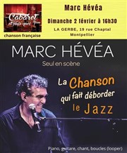 Marc Hévéa, la chanson qui fait déborder le jazz Association La Gerbe Affiche