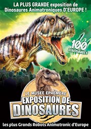 Le Musée Éphémère® : Exposition de dinosaures à Marseille Parc Chanot - Marseille Chanot Palais des congrs & des expositions Affiche