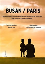 Vincent Ahn : Busan Paris L'Auguste Thtre Affiche