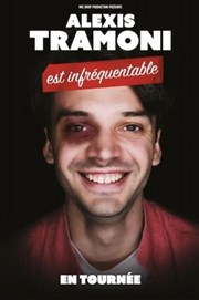 Alexis Tramoni est infréquentable Thtre  l'Ouest Caen Affiche