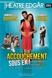 Accouchement sous ex ! | avec Emmanuelle Boidron Thtre Edgar Affiche