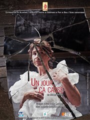 Un jour ça casse Thtre Francis Gag - Grand Auditorium Affiche