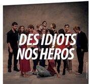 Des Idiots nos héros Thtre Ouvert Affiche