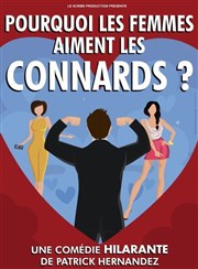 Pourquoi les femmes aiment les connards ? La Comdie de Nice Affiche