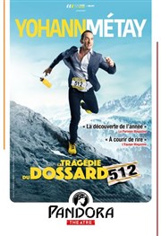 Yohann Metay dans La tragédie du dossard 512 Pandora Thtre Affiche