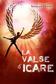 Nicolas Devort dans La valse d'Icare Le Thtre des Bliers Affiche