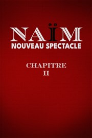 Naïm dans Chapitre II Palais des Congrs du Cap d'Agde Affiche