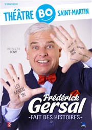 Frédérick Gersal dans Frédérick Gersal fait des histoires Thtre BO Saint Martin Affiche