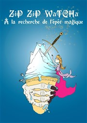 Zip Zip Watcha - A la recherche de l'épée magique Centre d'animation Daviel Affiche