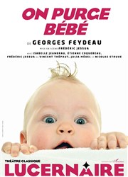 On purge bébé Thtre Le Lucernaire Affiche