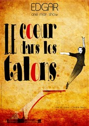 Edgar dans Le coeur dans les talons La Salamandre Affiche