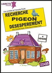 Recherche pigeon désespérement Laurette Thtre Affiche