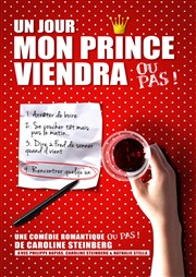 Un jour mon prince viendra...Ou pas ! Thtre Romain Philippe Lotard Affiche