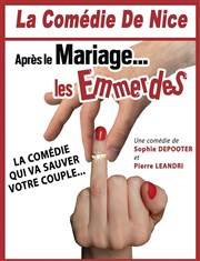 Après le mariage ... les emmerdes La Comdie de Nice Affiche