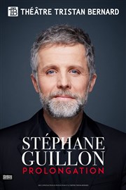 Stéphane Guillon dans Prolongation Thtre Tristan Bernard Affiche