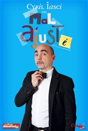 Cyril Iasci dans Cyril Iasci est mal ajusté La comdie de Marseille (anciennement Le Quai du Rire) Affiche