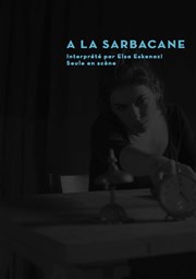 A la sarbacane Thtre du Temps Affiche