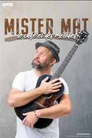 Mister Mat dans Le café et des mélodies Thtre  l'Ouest Affiche