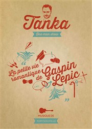 Tanka dans La petite vie romantique de Gaspin Lepic Thtre Popul'air du Reinitas Affiche