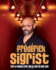 Frederick Sigrist dans Tout le monde croit que je suis un mec bien Thtre des 2 Anes Affiche