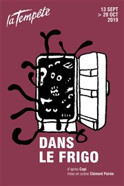 Dans le Frigo Thtre de la Tempte - Cartoucherie Affiche