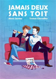 Jamais deux sans toit Contrepoint Caf-Thtre Affiche