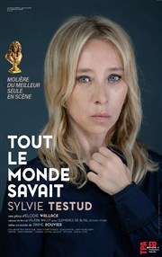 Tout le monde savait | avec Sylvie Testud Thtre Armande Bjart Affiche