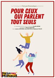 Pour ceux qui parlent tout seuls Thtre Darius Milhaud Affiche