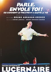 Parle, envole-toi ! Ou comment le théâtre m'a sauvé la vie Thtre Le Lucernaire Affiche