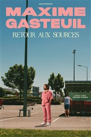 Maxime Gasteuil dans Retour aux sources Halle Tony Garnier Affiche