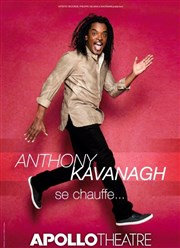 Anthony Kavanagh dans Anthony Kavanagh se chauffe ! Apollo Thtre - Salle Apollo 90 Affiche