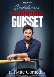 Guillaume Guisset dans Cordialement La Comdie de Toulouse Affiche