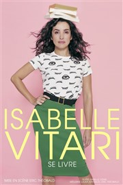 Isabelle Vitari dans Isabelle Vitari se livre Thtre de la Cit Affiche