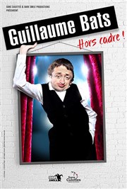 Guillaume Bats dans Hors Cadre ! Centre socio-culturel La Garance Affiche