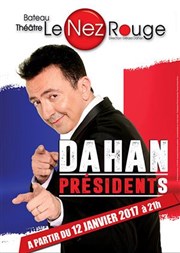 Gerald Dahan, dans Dahan Présidents Le Nez Rouge Affiche