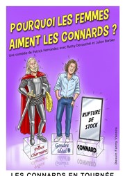 Pourquoi les femmes aiment les connards ? La Comdie des Suds Affiche