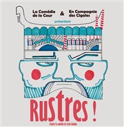 Rustres ! Thtre du Roi Ren - Paris Affiche