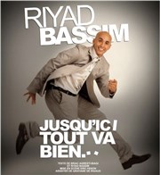 Riyad Bassim dans Jusqu'ici Tout Va Bien Thtre de l'Impasse Affiche